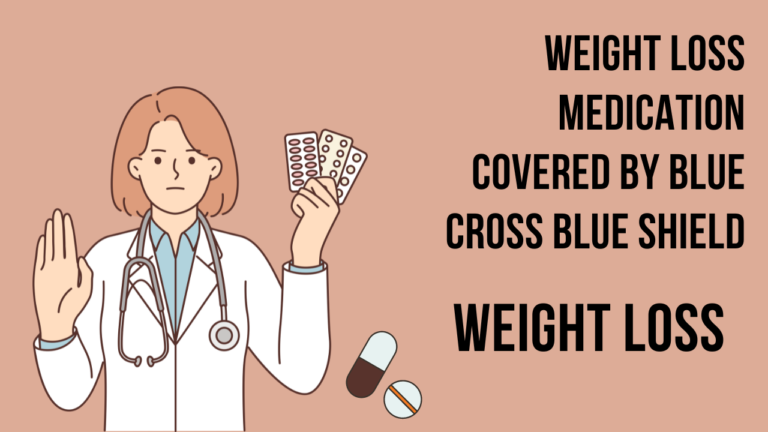 Weight Loss Medication covered by Blue Cross Blue Shield